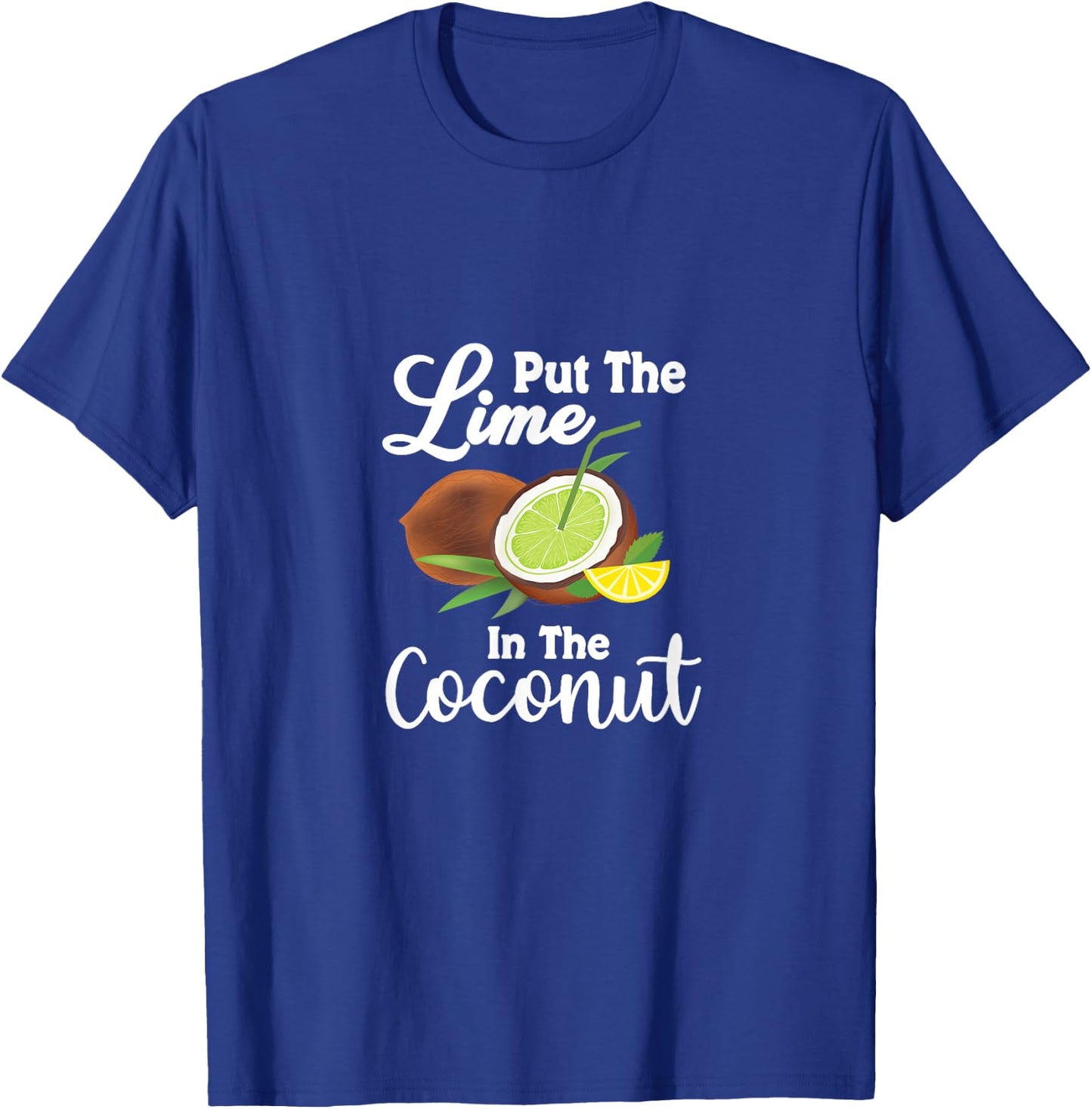 Put the lime in the coconut Summer Casual Women Girls Kids T-Shirt - T-Shirt | Royal