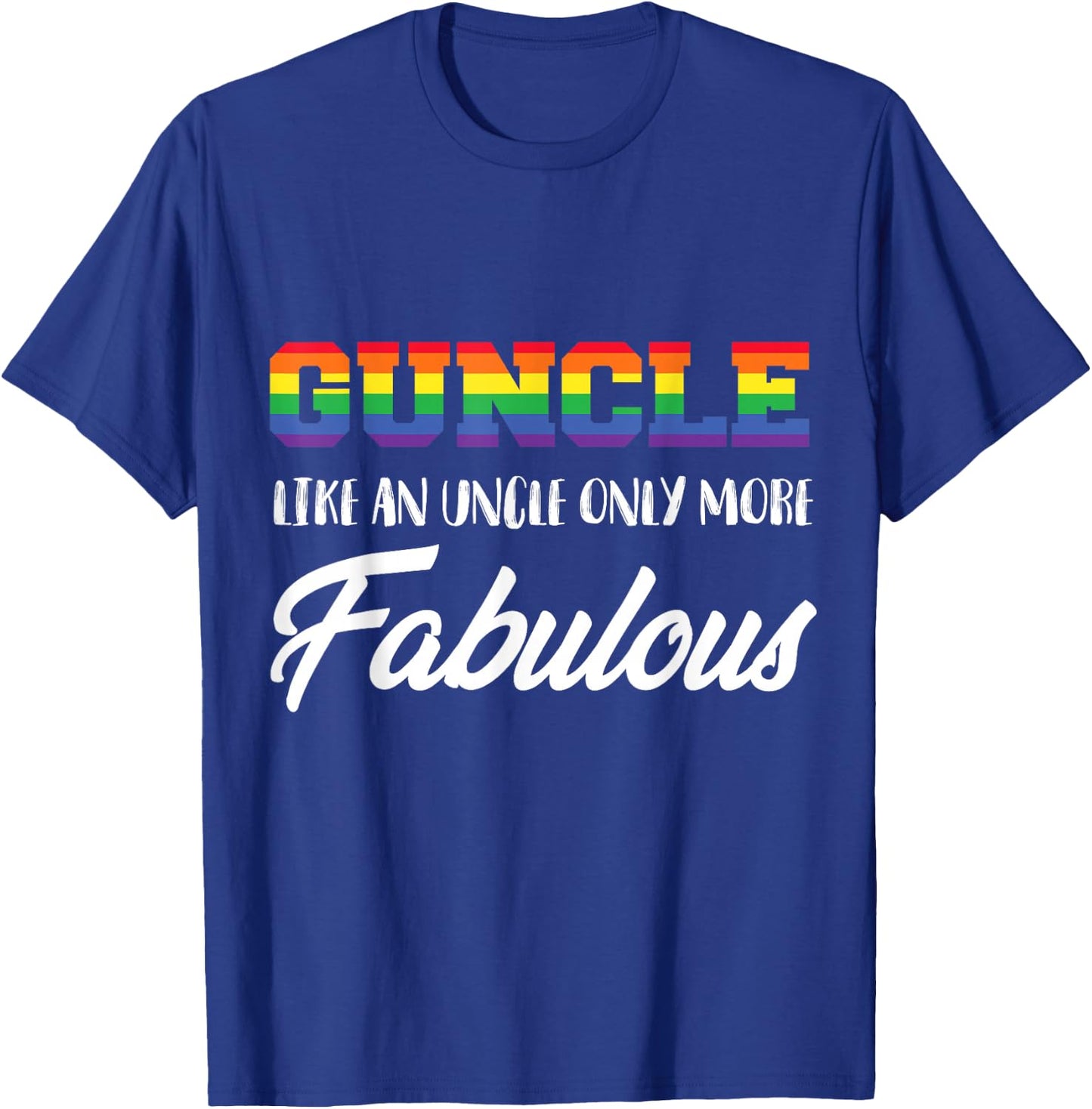 Guncle - Gay Uncle & Brother Fabulous Family Pride - More T-Shirt - T-Shirt | Royal