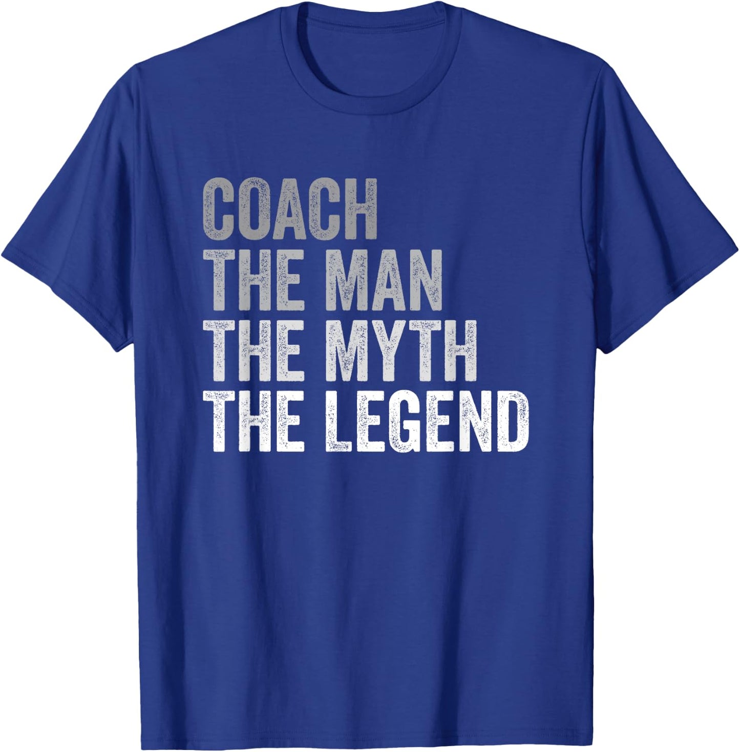 Coach The Man Myth Legend Team Coaching Coaches Gift T-Shirt - T-Shirt | Royal