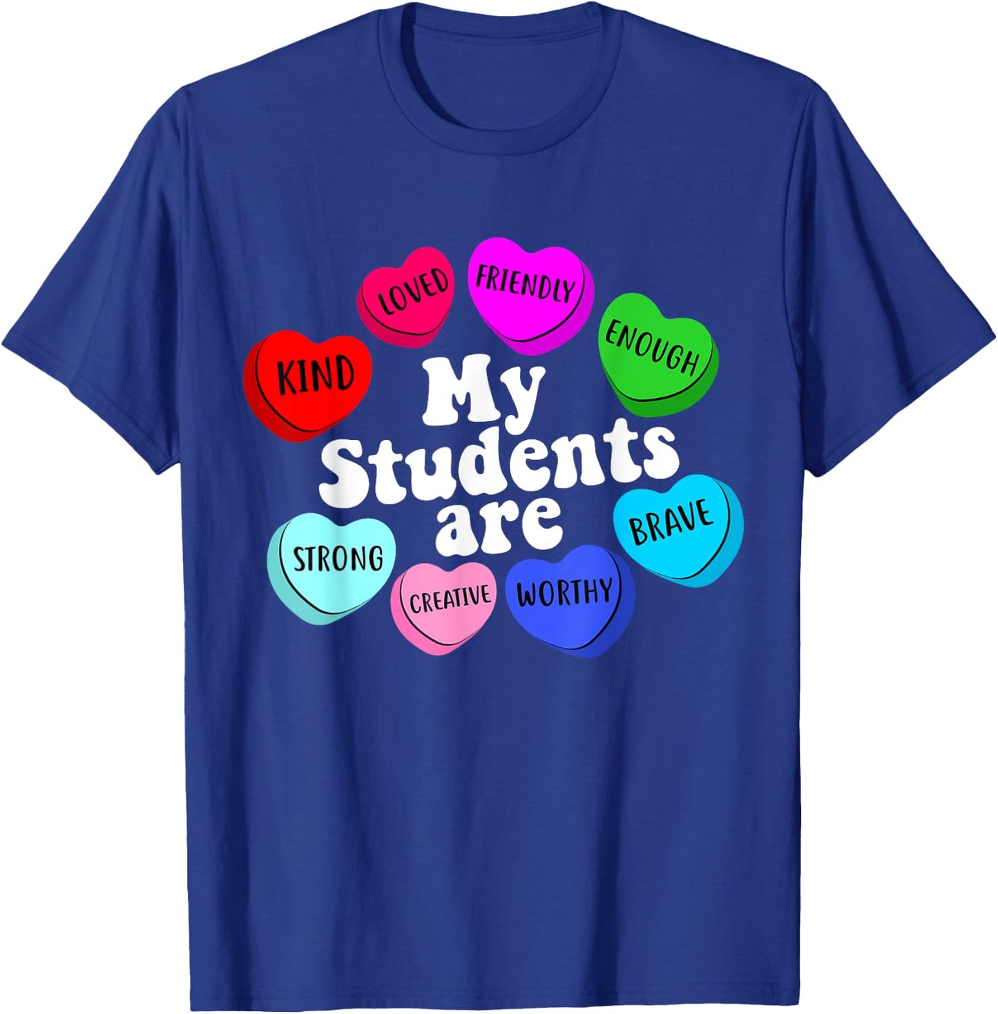 My Students Are Enough Friendly Valentines Day Teacher T-Shirt - T-Shirt | Royal