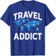 Travel Addict - Funny World Travelling Traveler Gifts T-Shirt - T-Shirt | Royal