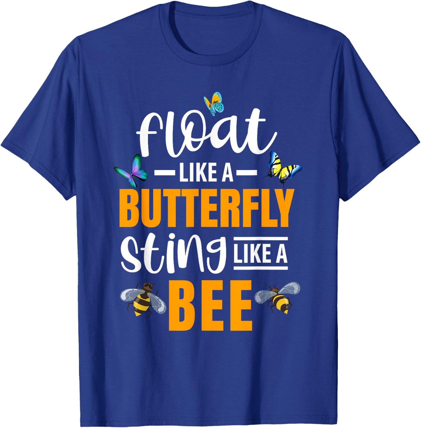 Float Butterfly sting like a Bee | Butterfly butterfly-lover T-Shirt - T-Shirt | Royal