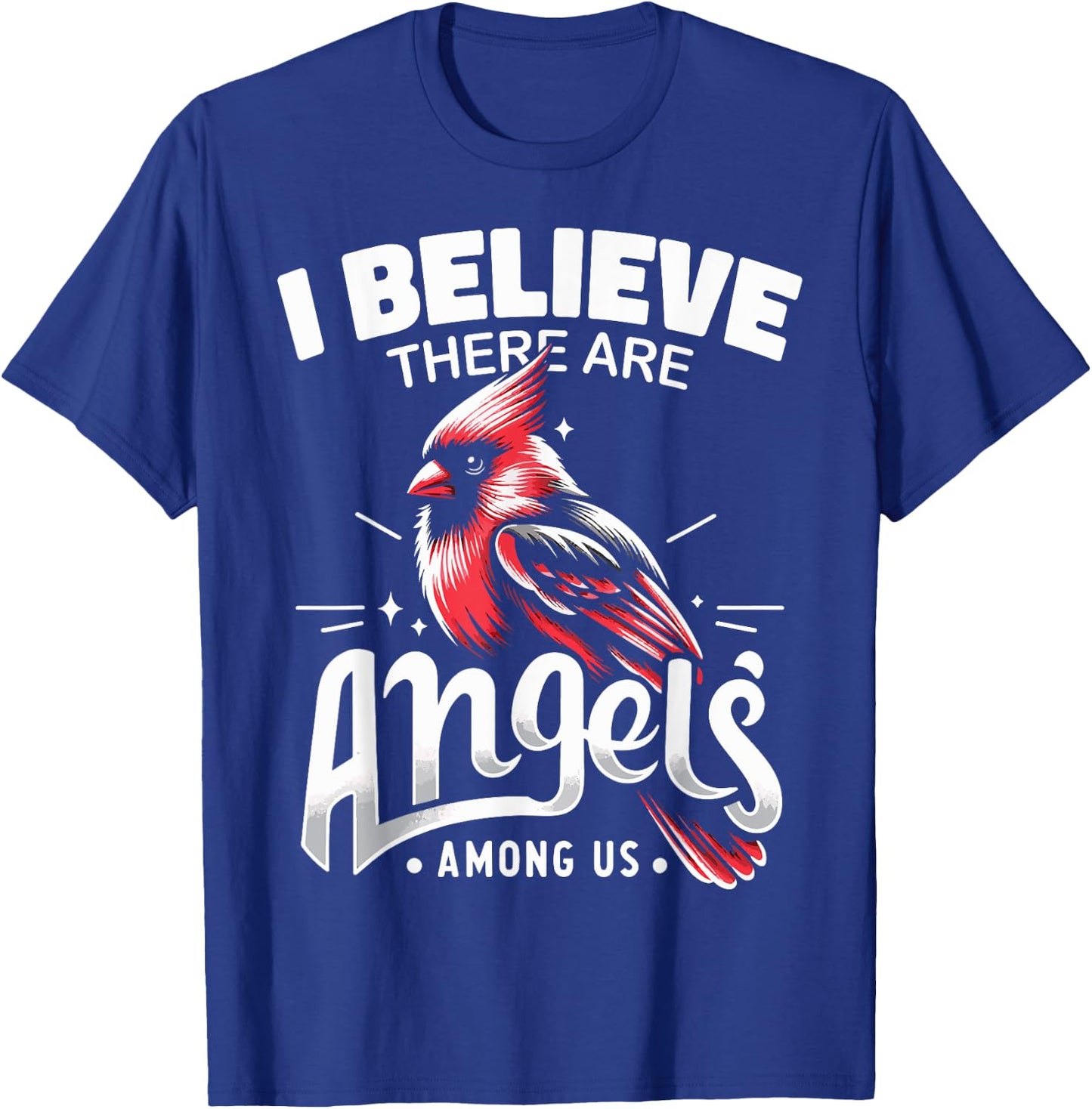 Cardinal Bird I Believe There Are Angels Among Us Red Cardin T-Shirt - T-Shirt | Royal