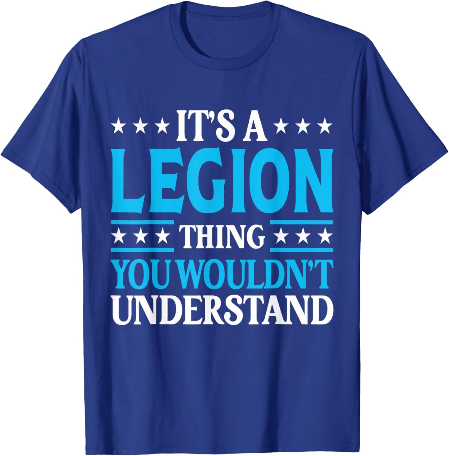 It's A Legion Thing Wouldn't Understand Personal Name Legion T-Shirt - T-Shirt | Royal