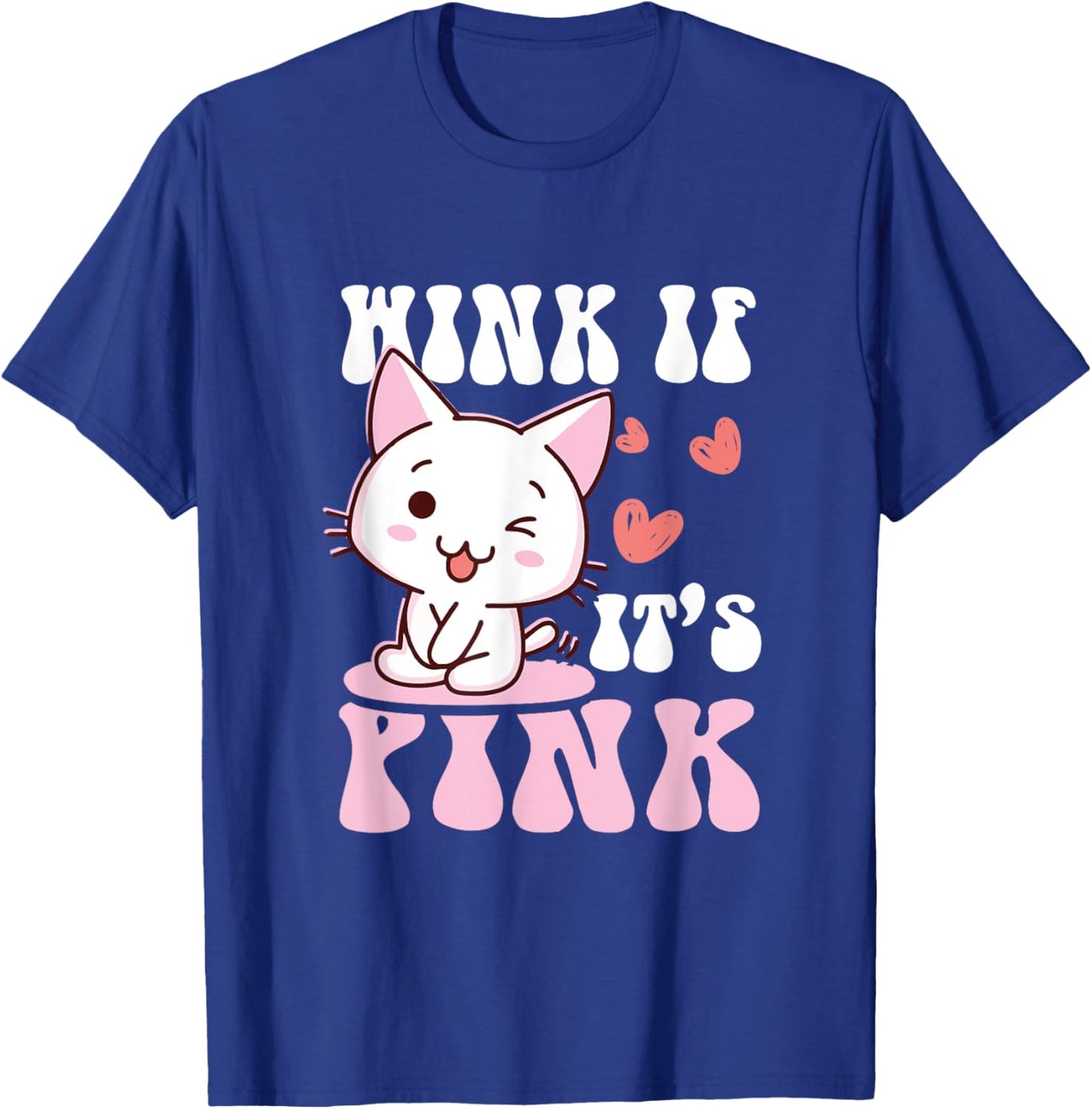 Cute Cat Cool Pink Wink If It's Pink Quote Funny Adult Humor T-Shirt - T-Shirt | Royal