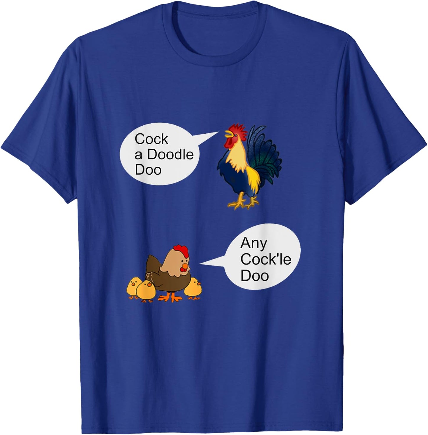 "Cock A Doodle Doo, Any Cock'll Doo", Rooster, Hen, Farm Fun T-Shirt - T-Shirt | Royal