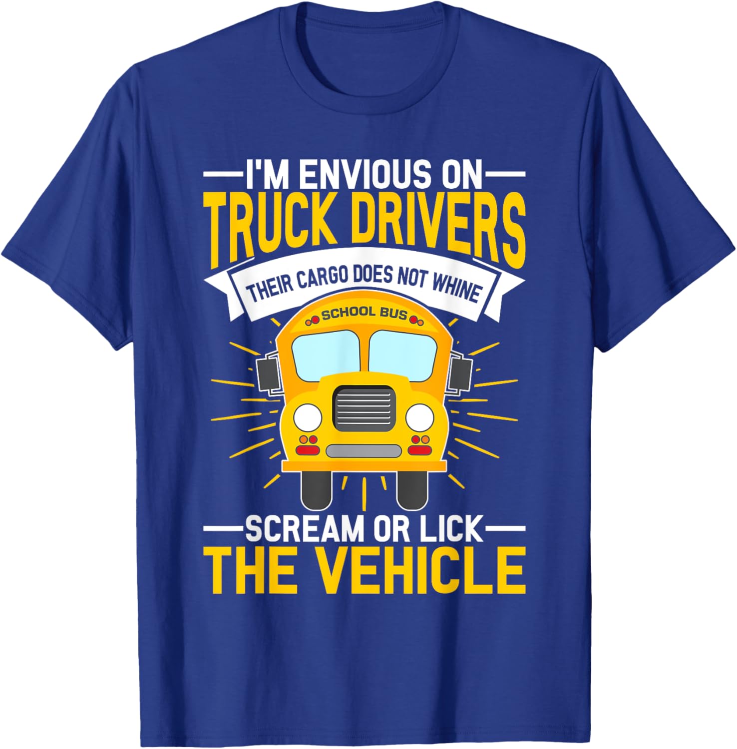 Funny School Bus Driver T-Shirt - T-Shirt | Royal
