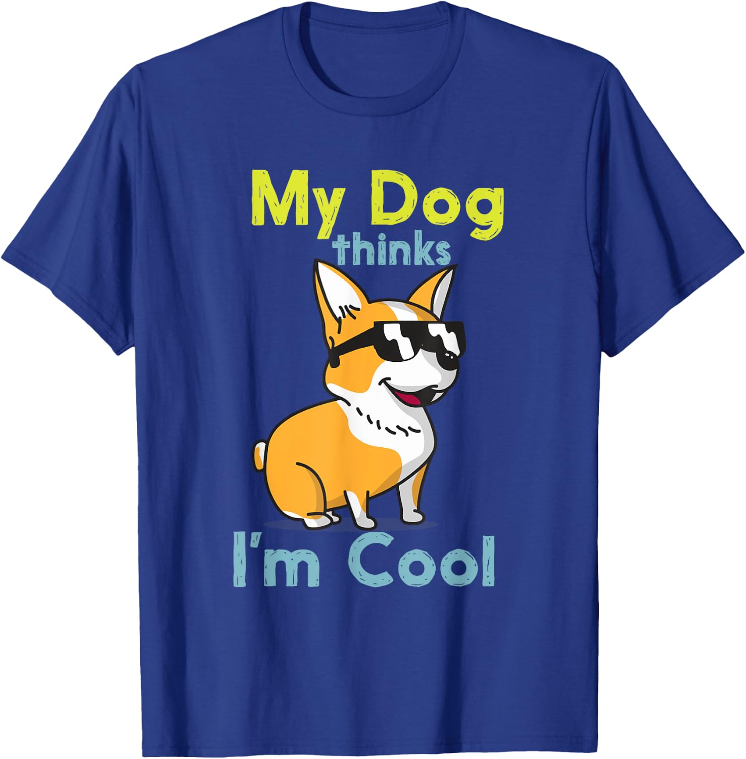 My Dog Thinks I'm Cool Cute Funny Dogs Pet Lover T-Shirt - T-Shirt | Royal