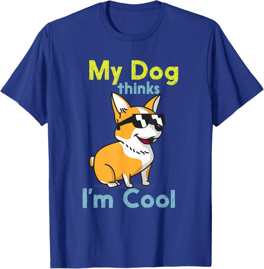 My Dog Thinks I'm Cool Cute Funny Dogs Pet Lover T-Shirt - T-Shirt | Royal