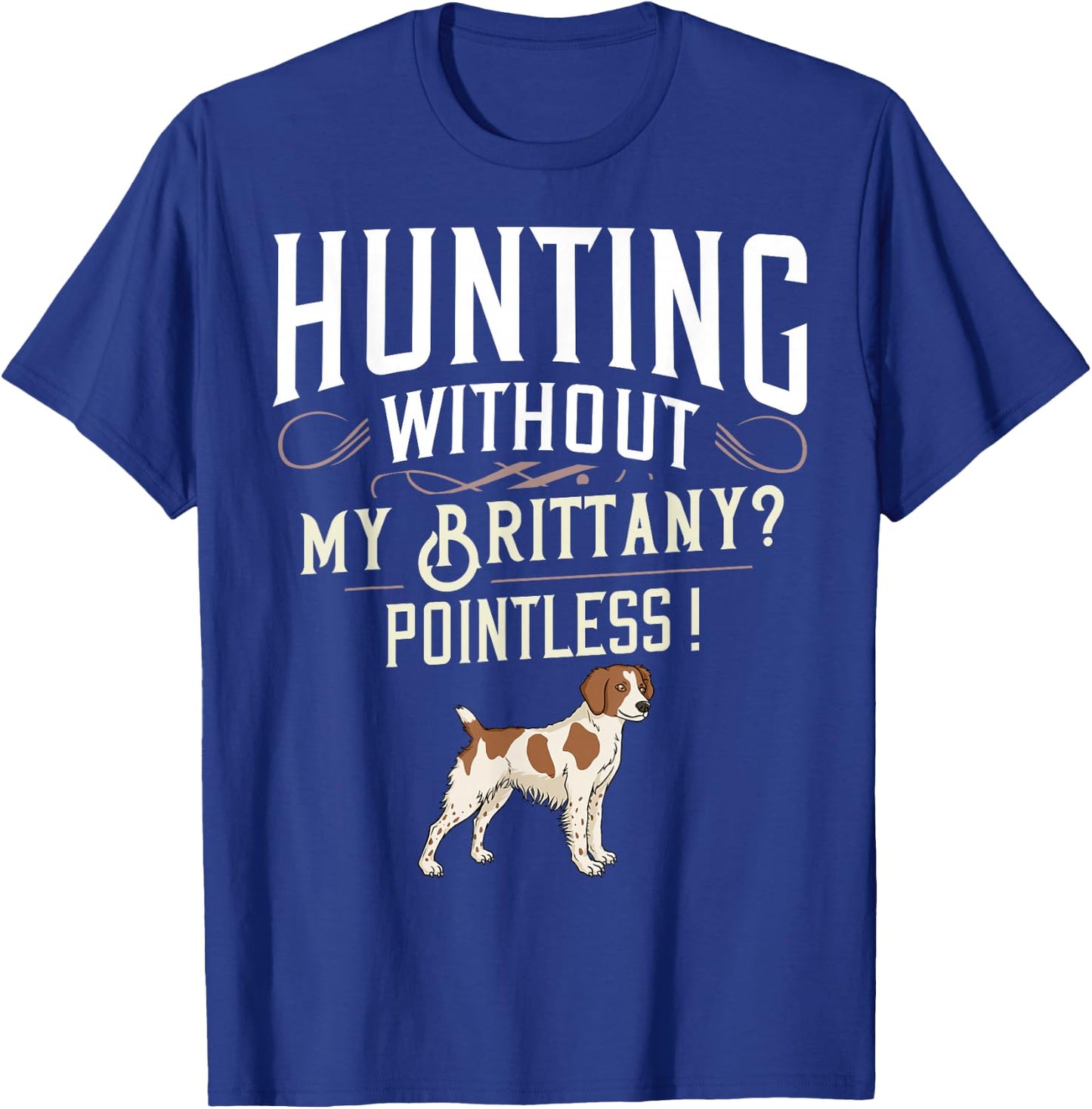 Brittany Spaniel Hunting Dog Gift Puppies Owner Lover T-Shirt - T-Shirt | Royal