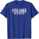 Italians Do It Better T-Shirt - T-Shirt | Royal