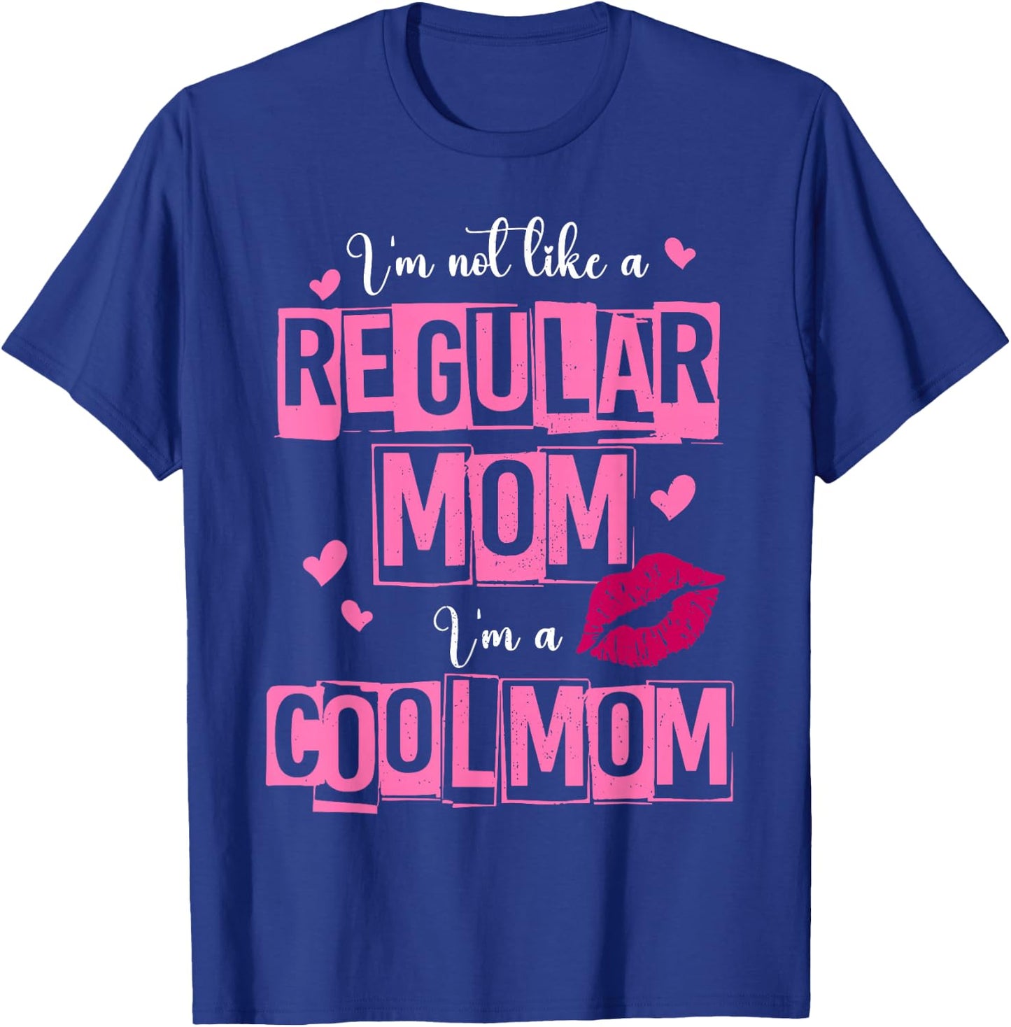 I'm Not Like A Regular Mom Funny Quote For Mom T-Shirt - T-Shirt | Royal