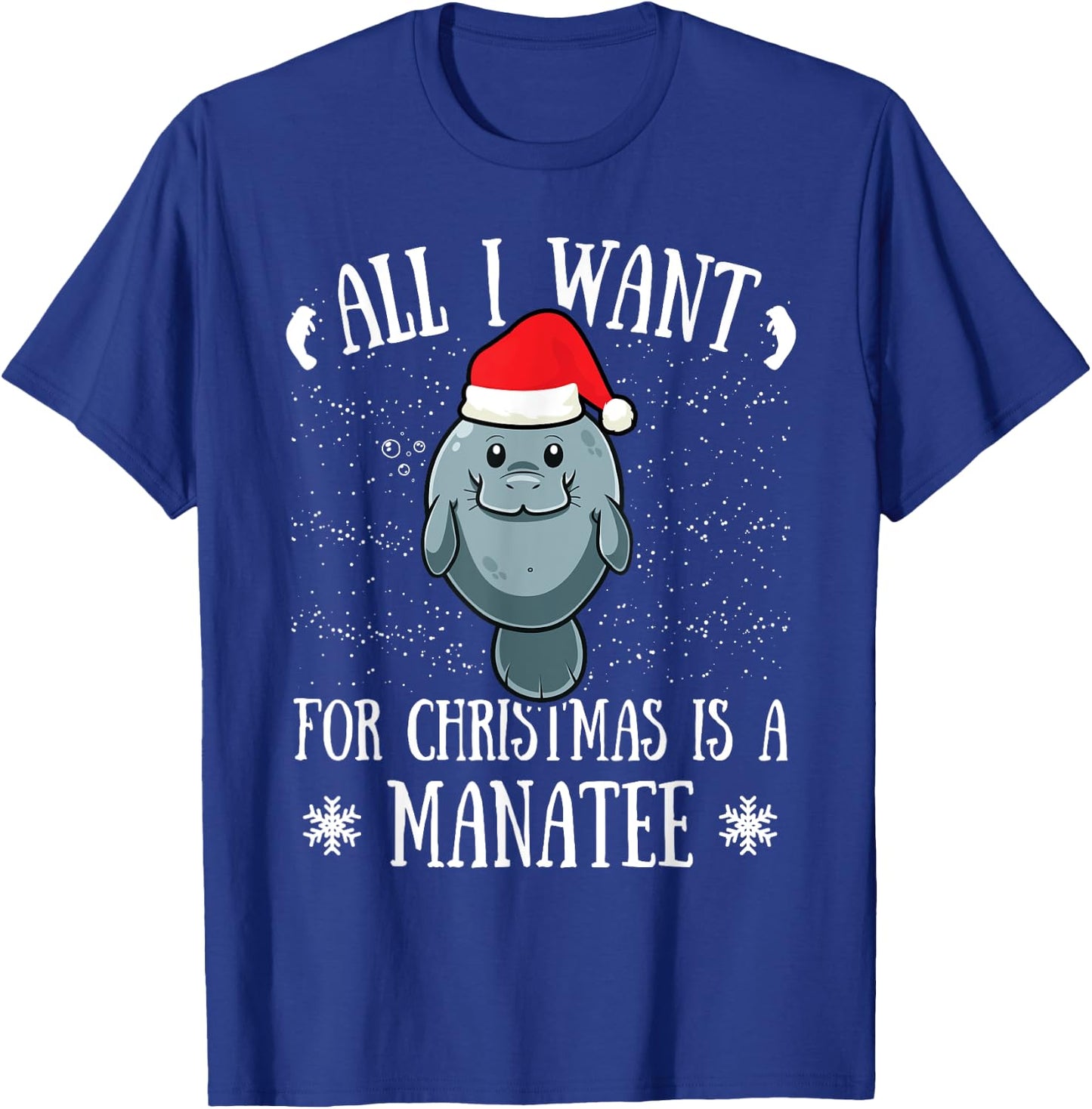 All I Want For Christmas Is A Manatee Manatee Santa Claus T-Shirt - T-Shirt | Royal