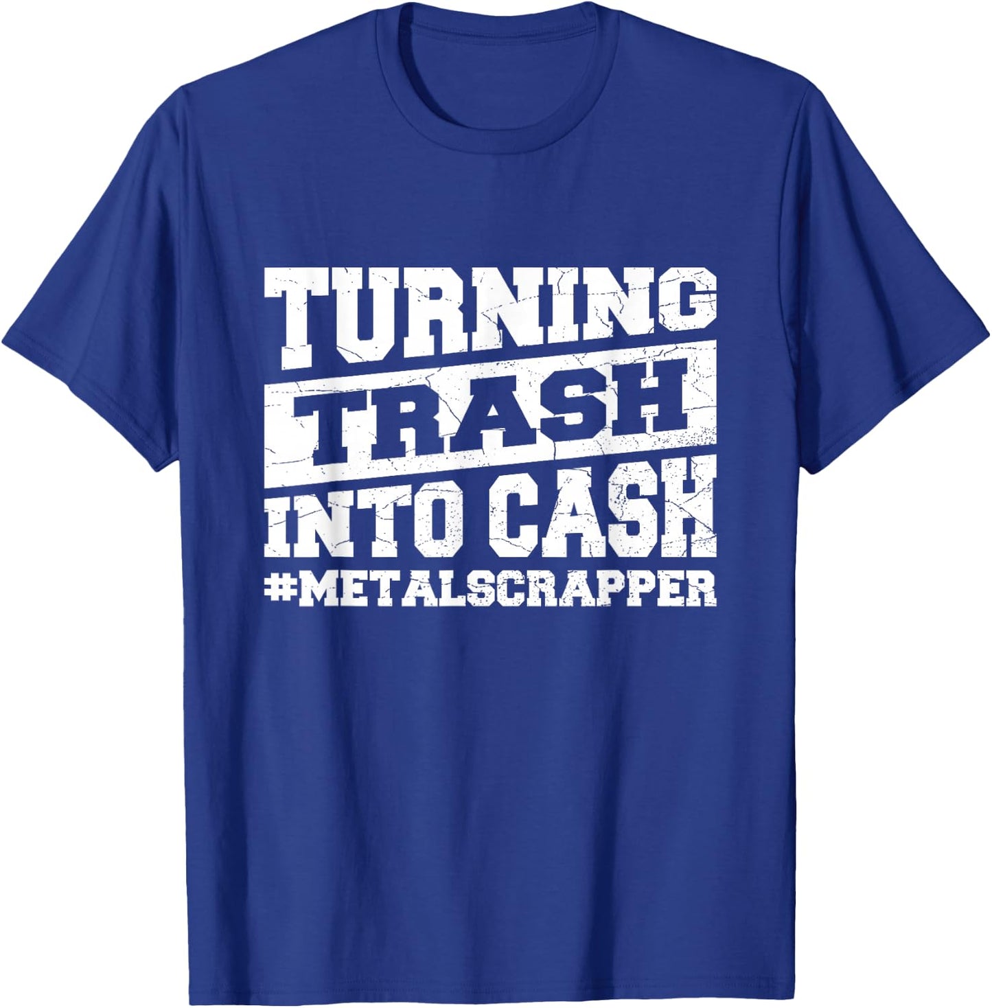 Metal Scrapping & Recycling Quote for a Metal scrapper T-Shirt - T-Shirt | Royal