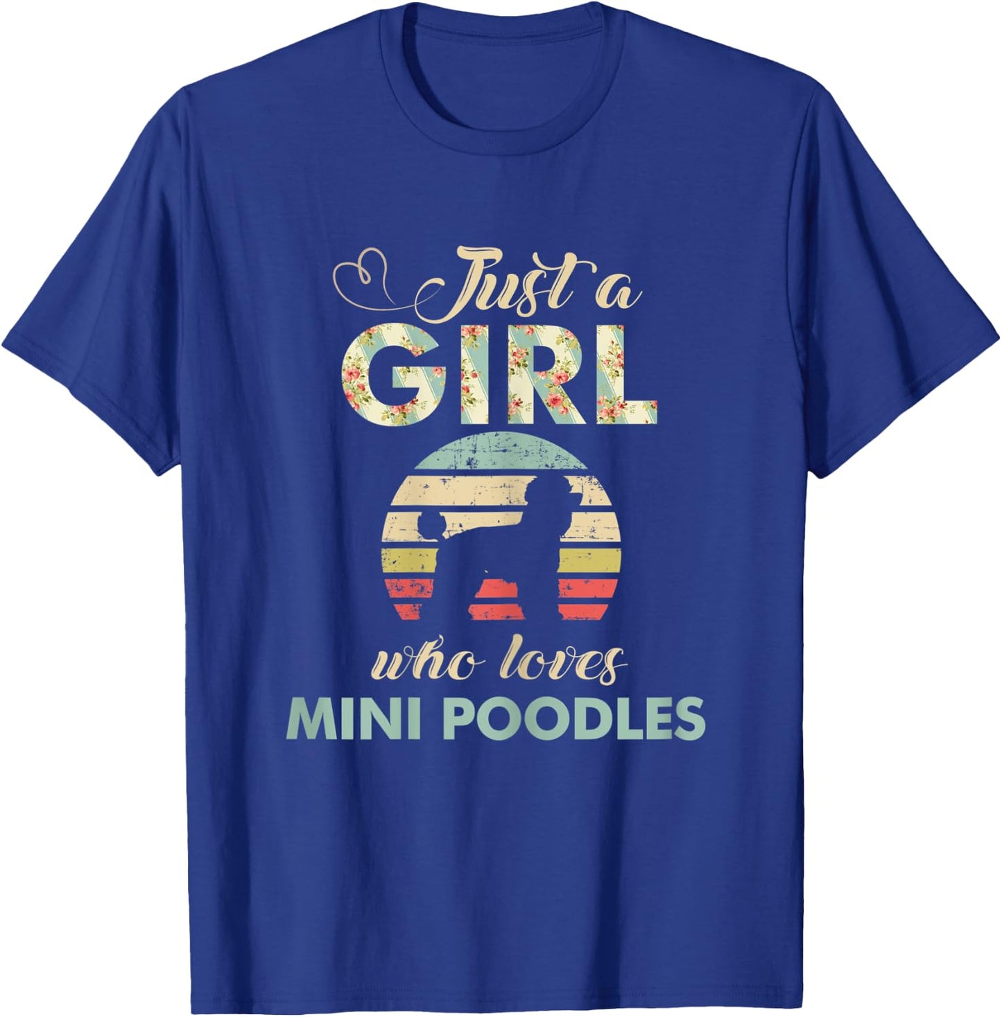 Just A Girl Who Loves Mini Poodles Miniature Poodle Lover T-Shirt - T-Shirt | Royal
