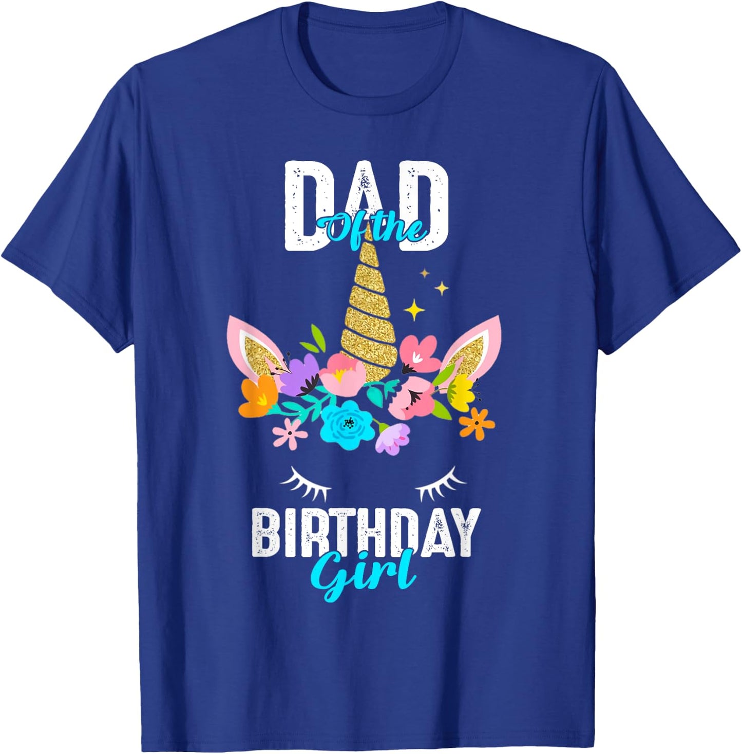 Dad of the Birthday Girl Unicorn Birthday Matching T-Shirt - T-Shirt | Royal