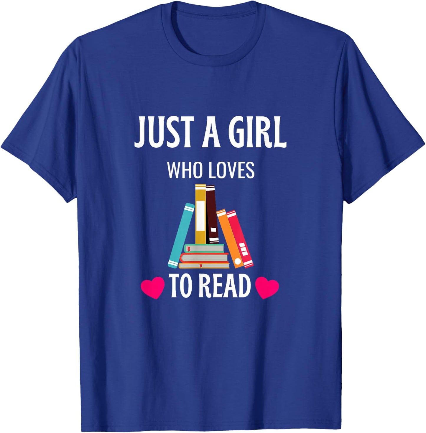 Just A Girl Who Loves to Read Cute Bookworm Humor T-Shirt - T-Shirt | Royal