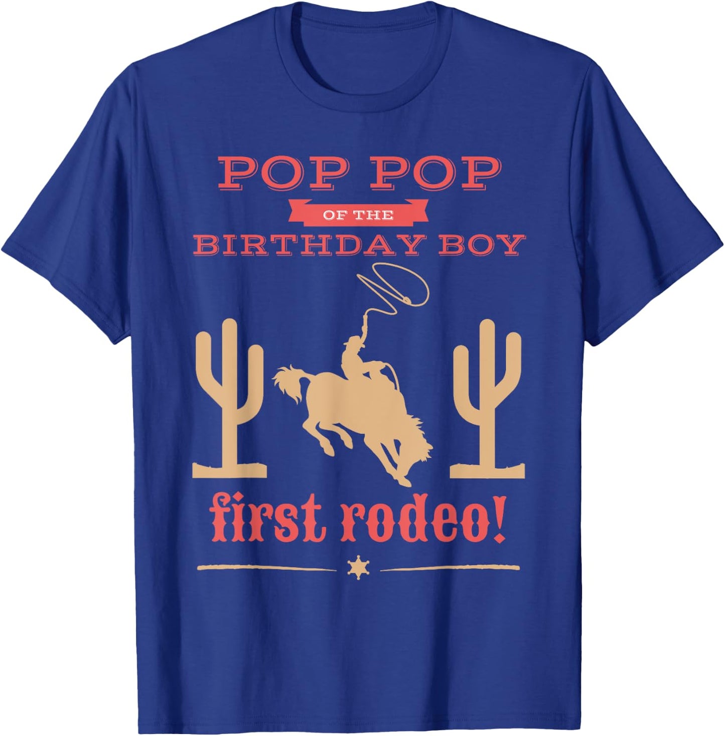 Pop Pop First Rodeo 1st Birthday Cowboy Family Matching T-Shirt - T-Shirt | Royal