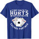 My Back Hurts From Carrying My Euchre Partner Card Game T-Shirt - T-Shirt | Royal