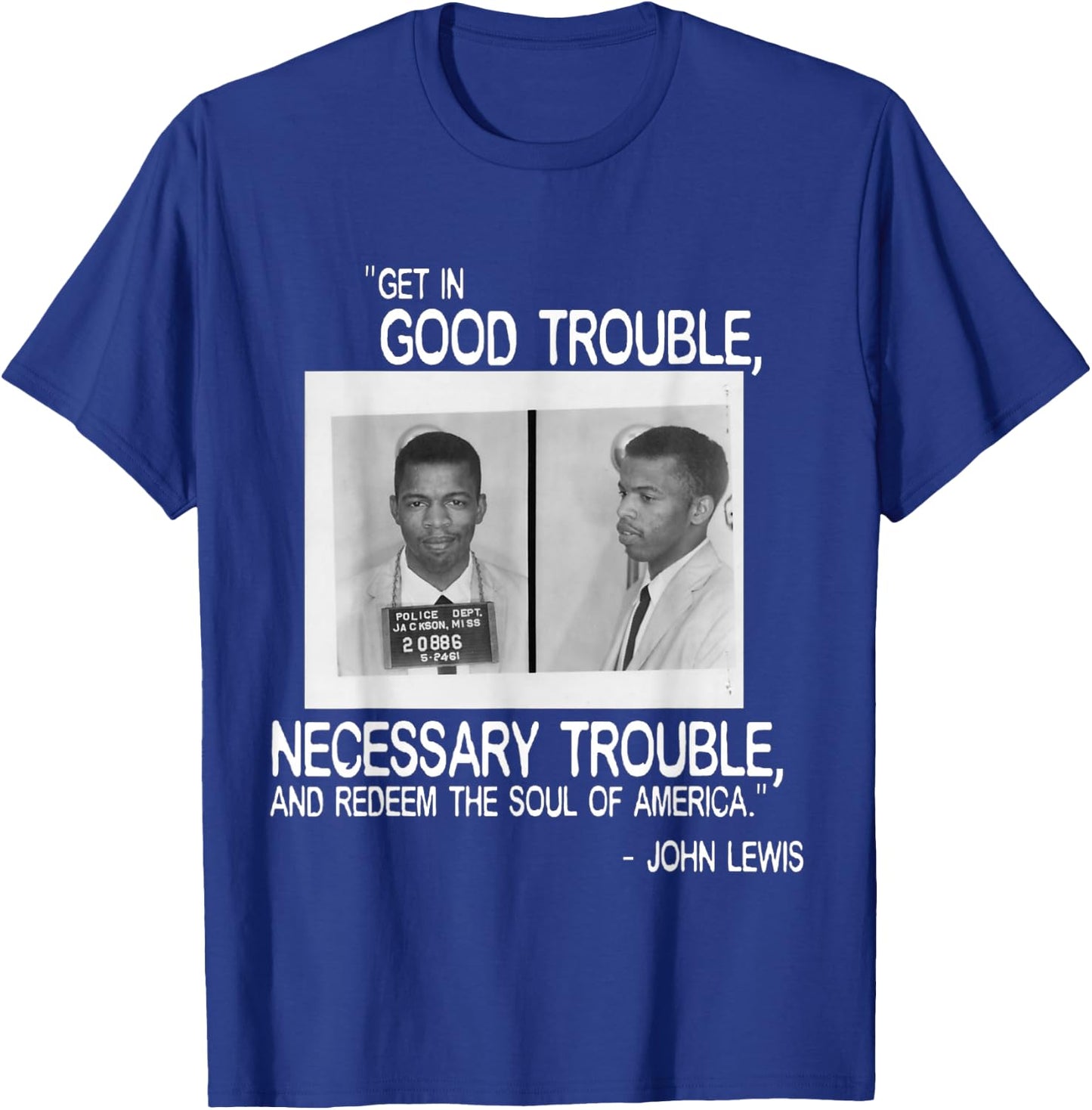 John Lewis Mugshot - Full Quote T-Shirt - T-Shirt | Royal