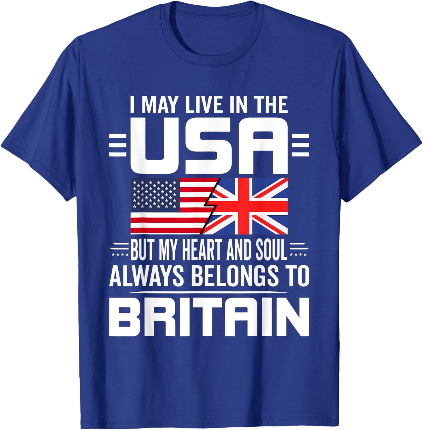 I May Live In The USA But My Heart Belongs To Britain T-Shirt - T-Shirt | Royal