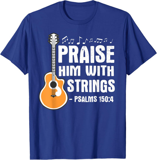 Praise Him With Strings Christian Musician Worship Leader T-Shirt - T-Shirt | Royal