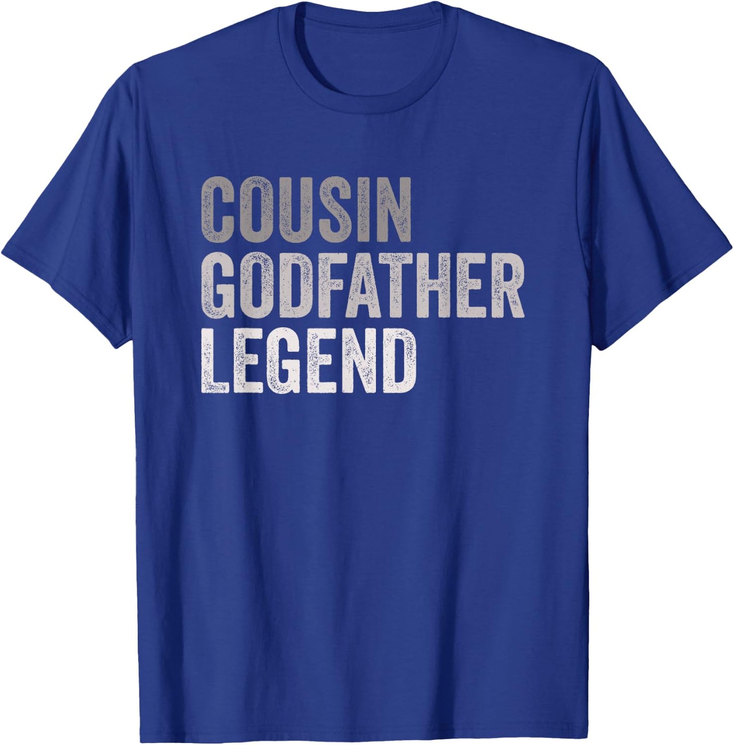 Cousin Godfather Legend For A Favorite Cousin Family Baptism T-Shirt - T-Shirt | Royal