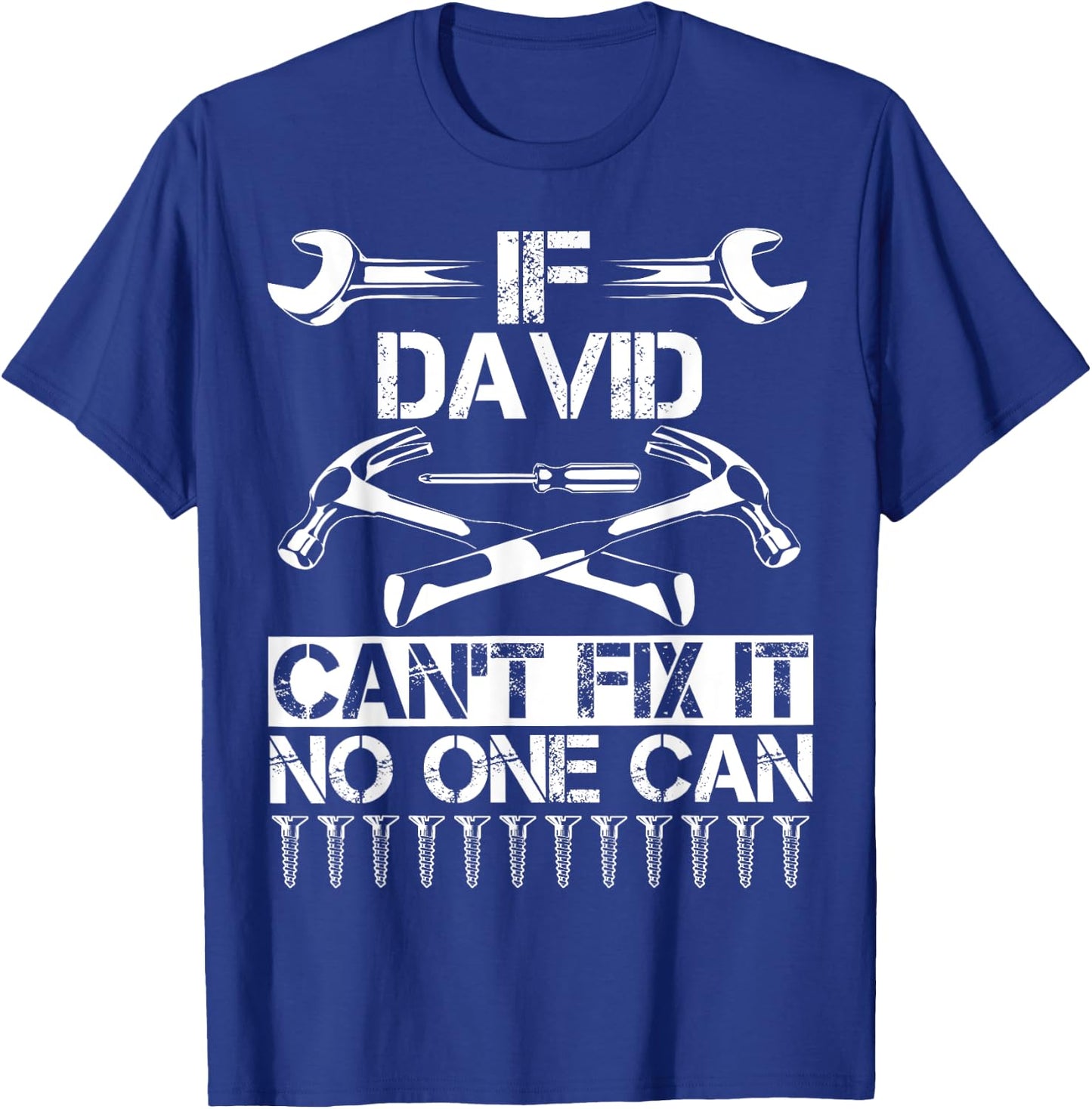 Custom Fathers Day Engineer Christmas Name DAVID Fix It Funny Birthday Personalized Name Dad Gift T-Shirt - T-Shirt | Royal
