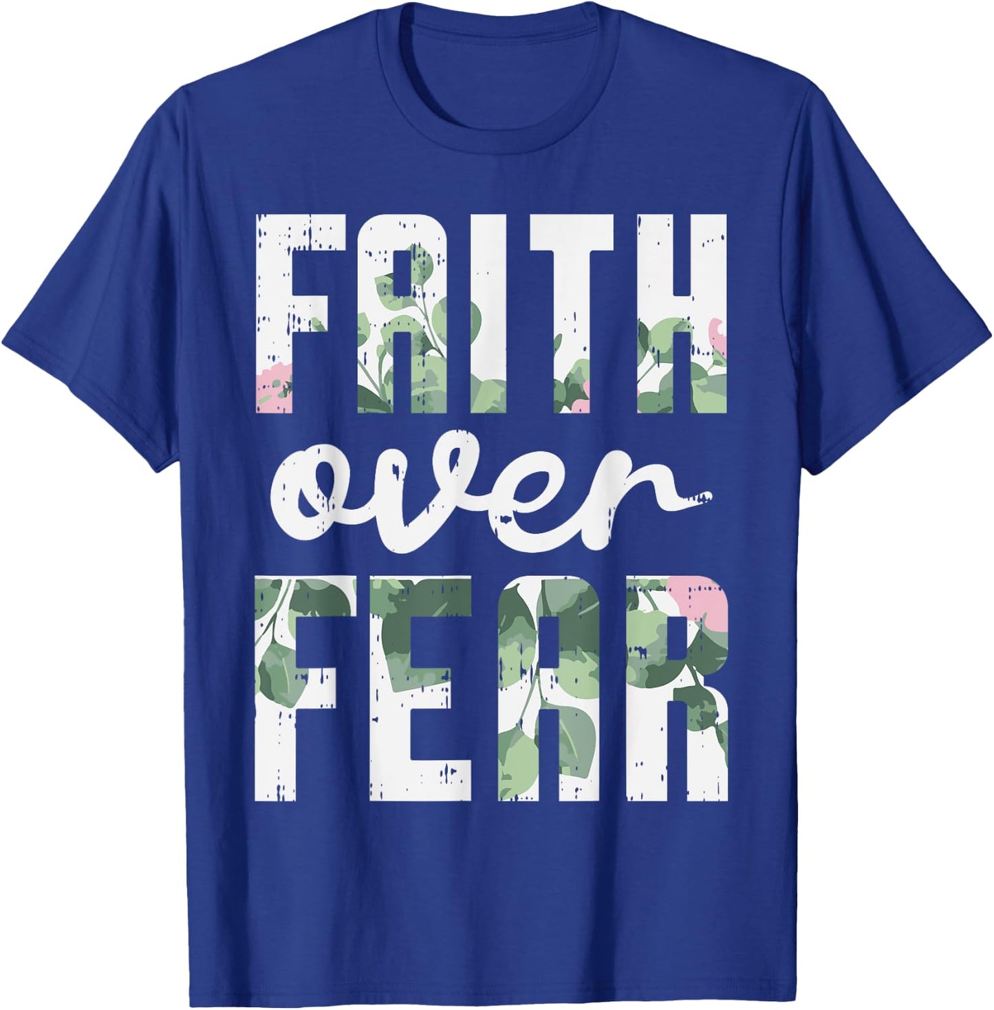 Faith Over Fear Jesus God Religious Spiritual Christian Gift T-Shirt - T-Shirt | Royal