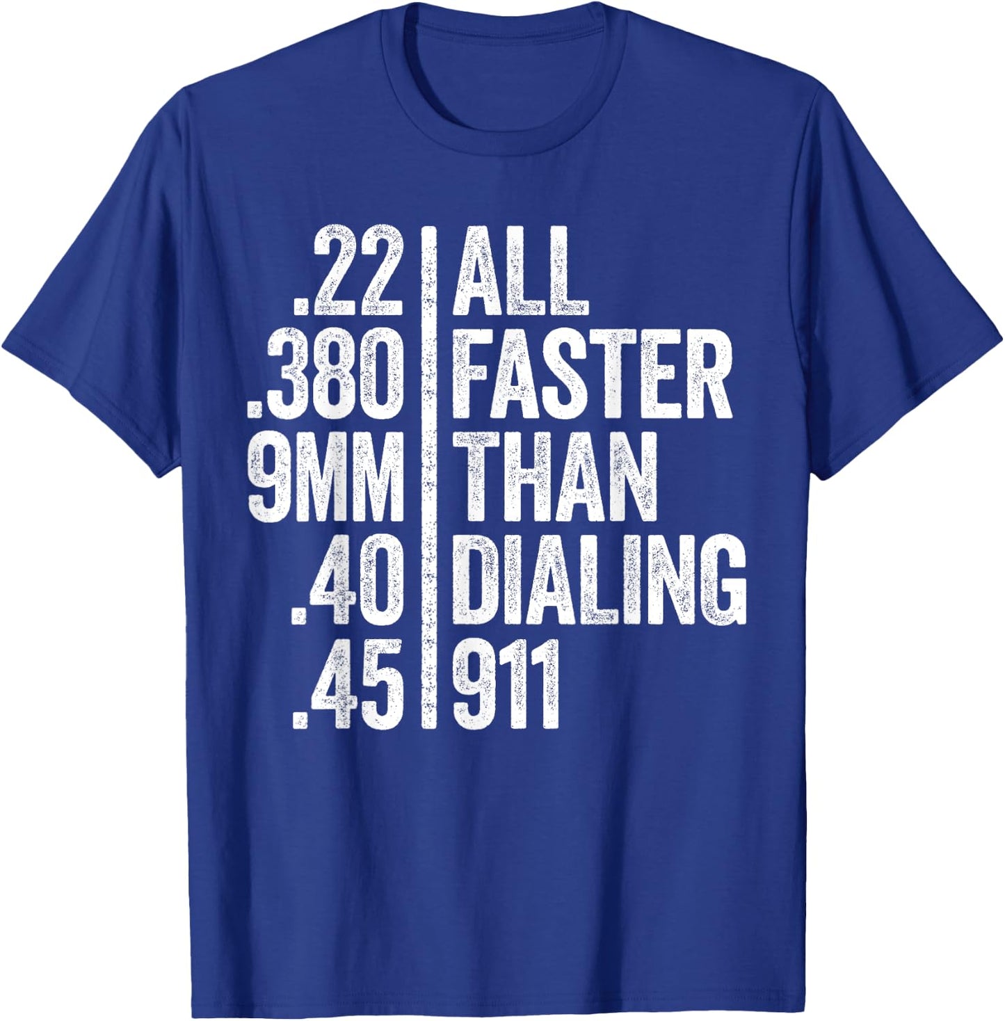 All Faster Than Dialing 911 Weapon Lover Gift T-Shirt - T-Shirt | Royal