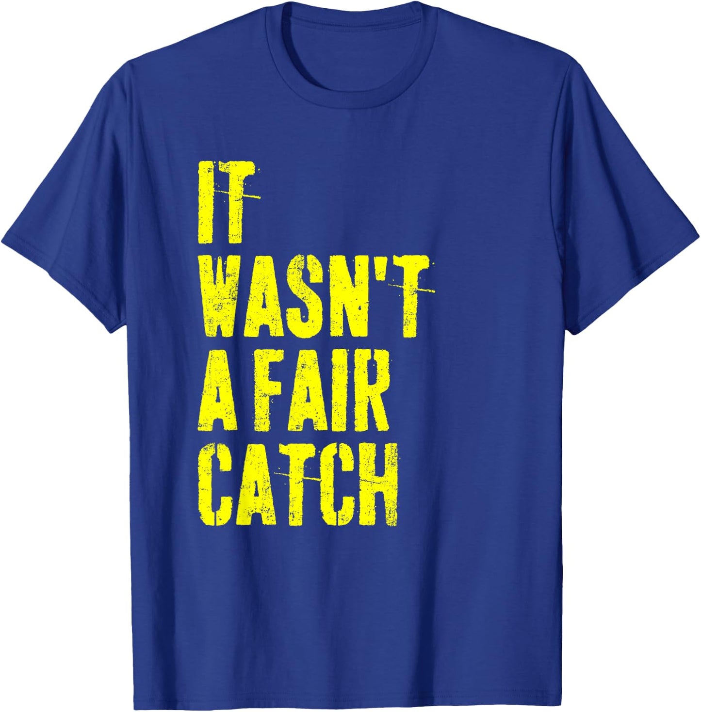 It Wasn't A Fair Catch Vintage Funny T-Shirt - T-Shirt | Royal