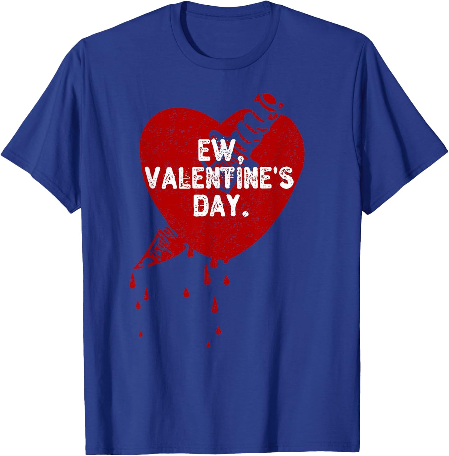 Ew Valentine's Day Haters Funny Anti Valentines Day Ew Gross T-Shirt - T-Shirt | Royal