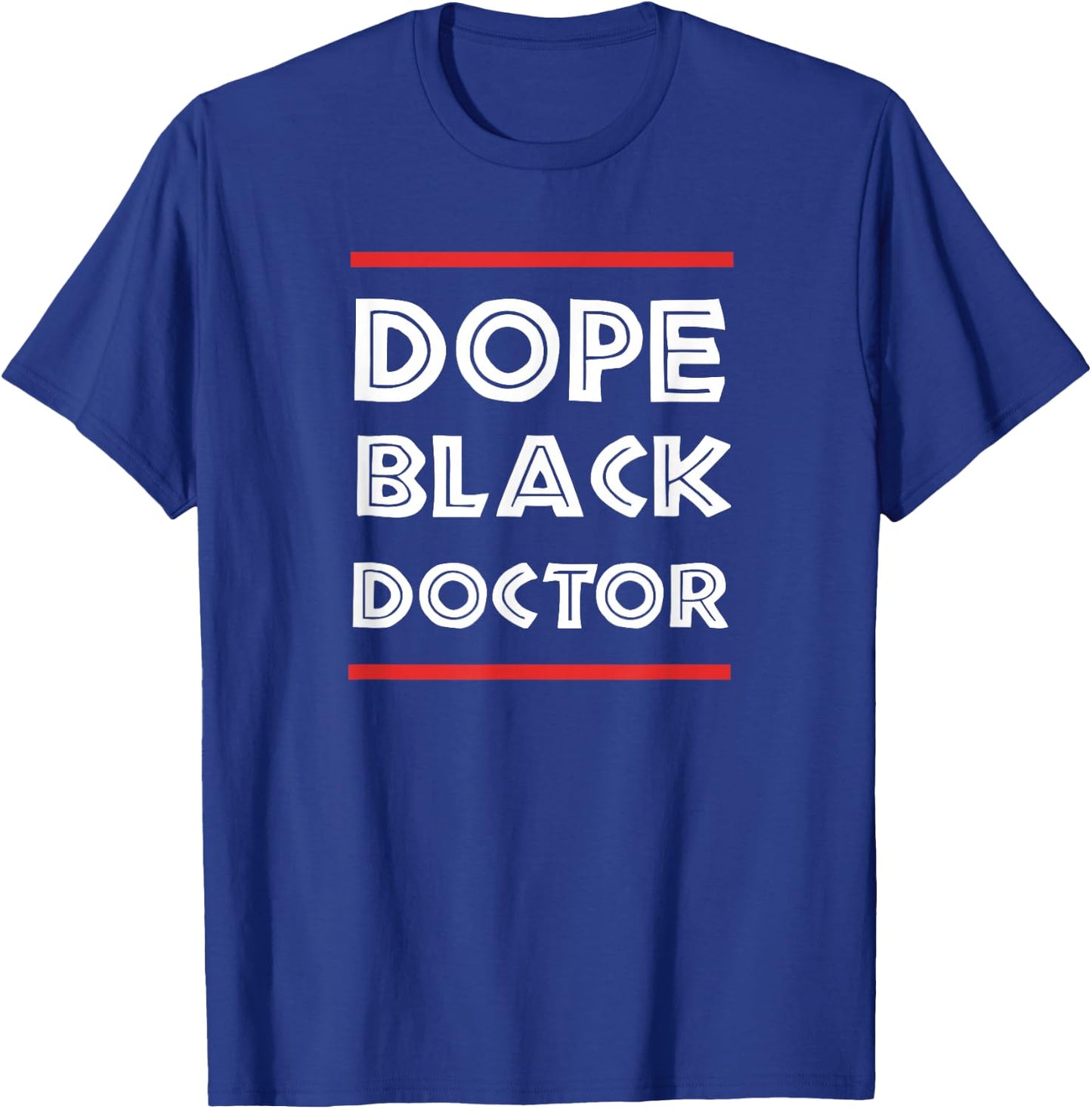 Dope Black Doctor Physician PhD Gift T-Shirt - T-Shirt | Royal