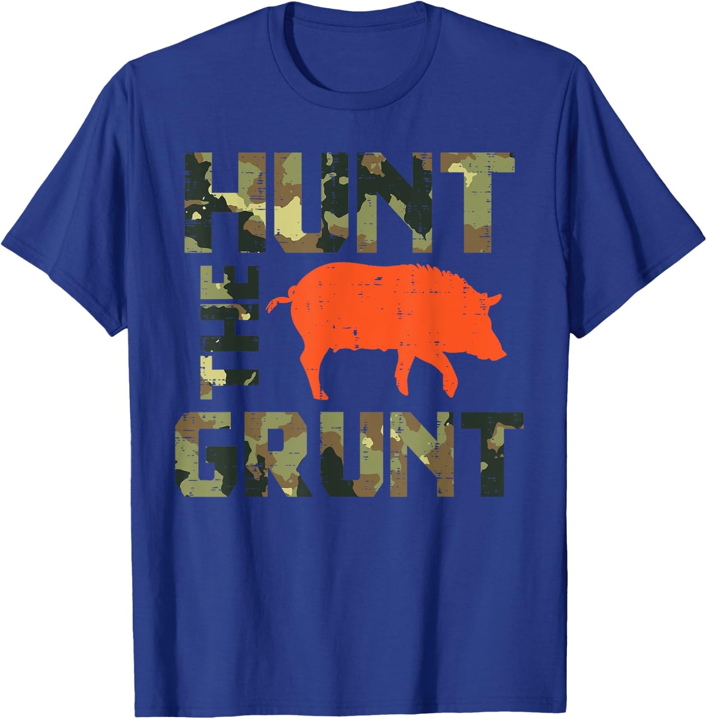 Camo Hunt The Grunt Hog Vintage Wild Boar Hunting Hunt Dad T-Shirt - T-Shirt | Royal