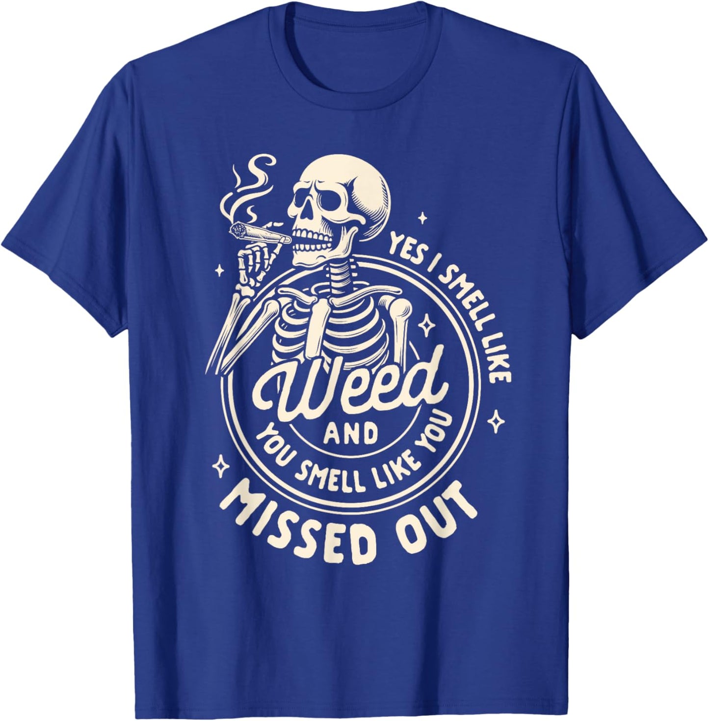 Cannabis Weed Lover Smoking 420 Yes I Smell Like Weed T-Shirt - T-Shirt | Royal
