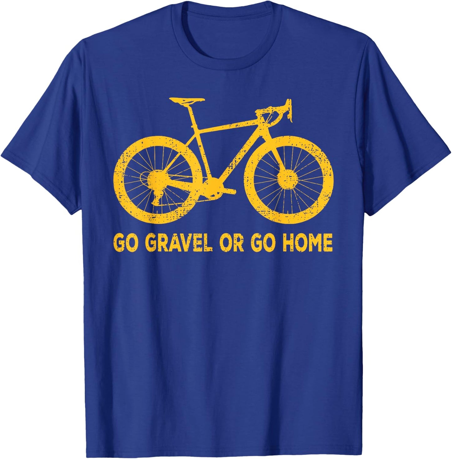 Go Gravel Or Go Home Funny Bicycle Saying Gravel Bike Humour T-Shirt - T-Shirt | Royal