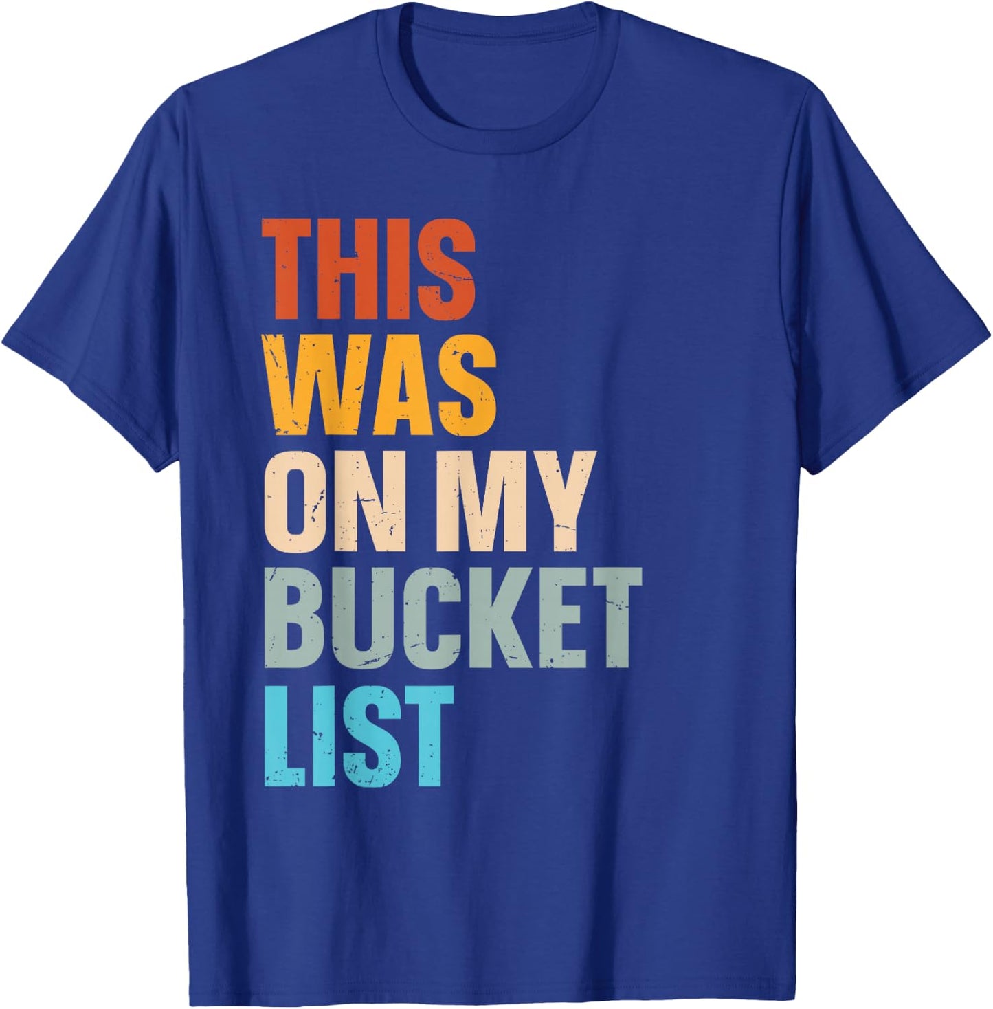 This Was On My Bucket List Travelling Bucket List T-Shirt - T-Shirt | Royal
