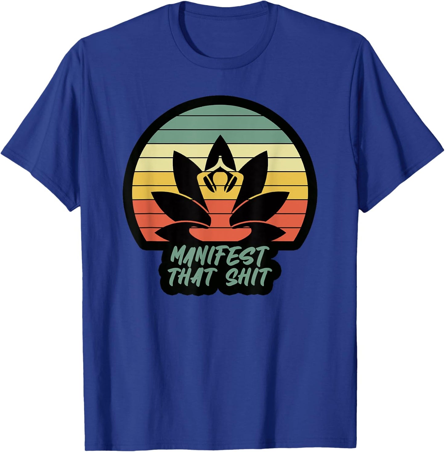 Funny Manifest That Shit Vintage Meditation Gift T-Shirt - T-Shirt | Royal