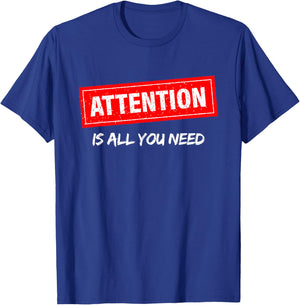 AI, Machine Learning, Attention is All You Need, Funny Nerd T-Shirt - T-Shirt | Royal