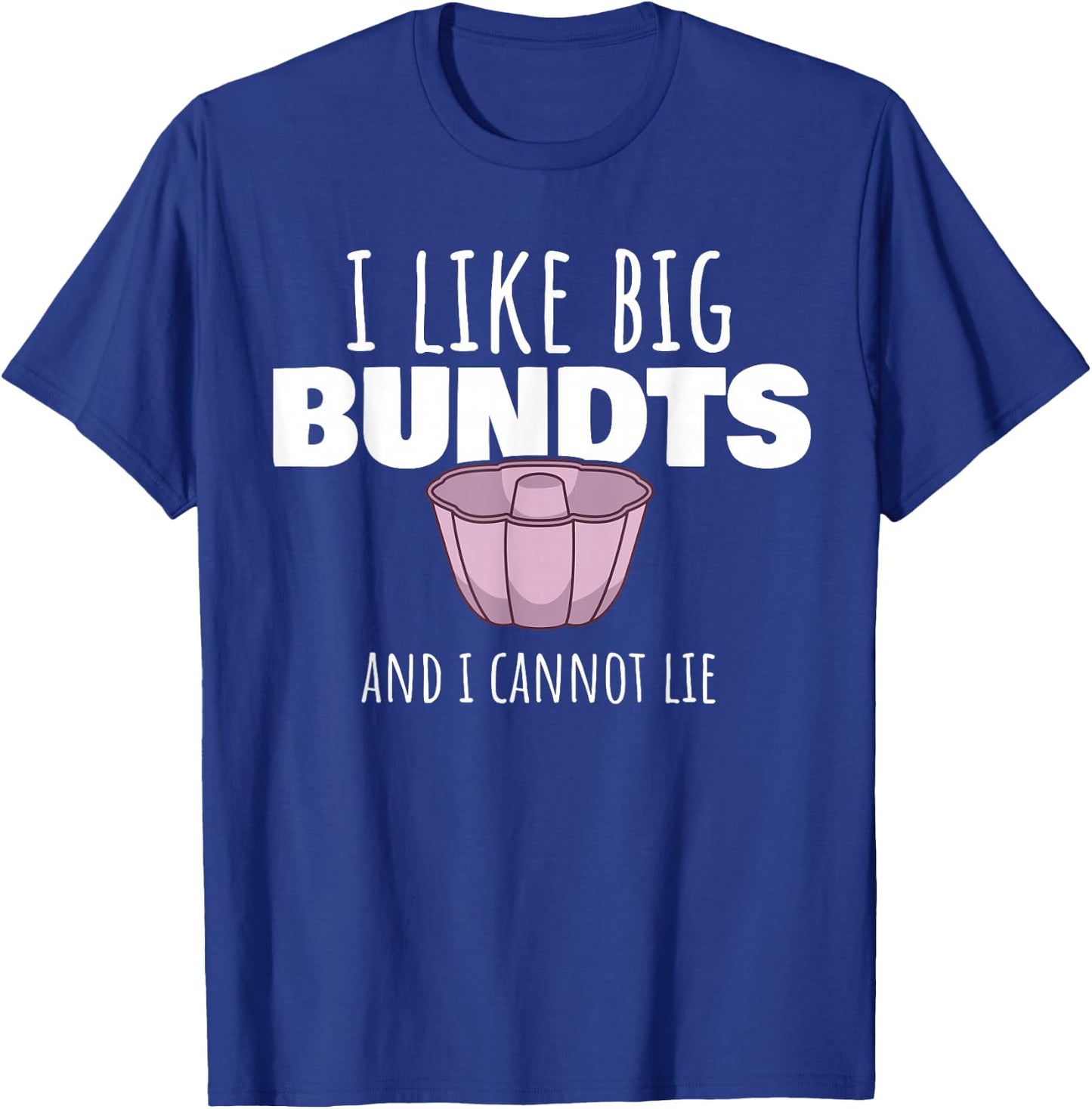 Funny Confectioner Baker Pâtissier Baking I Bundt Cake Mould T-Shirt - T-Shirt | Royal