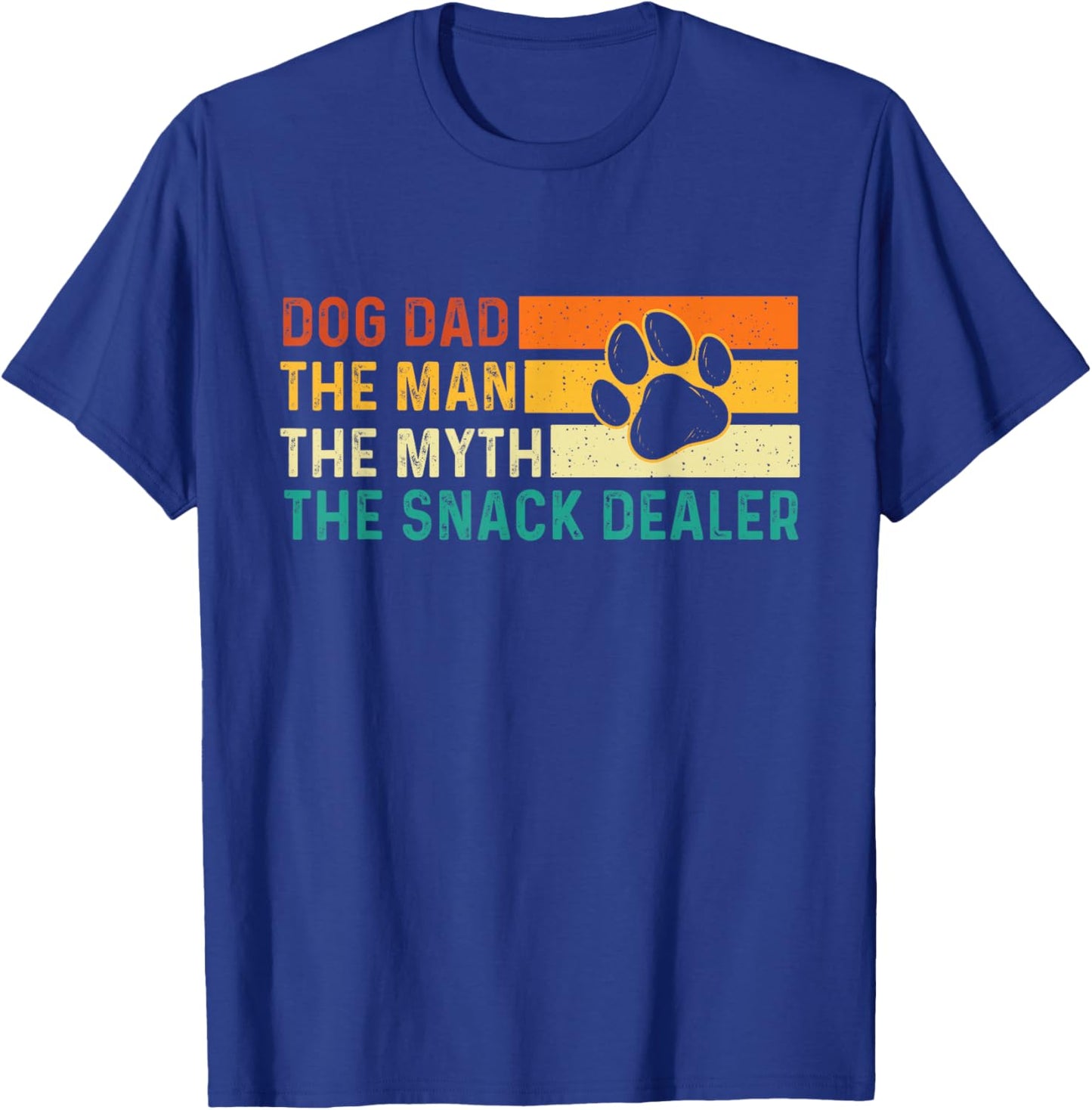 Dog Dad The Man The Myth The Snack Dealer - Dog Lover T-Shirt - T-Shirt | Royal