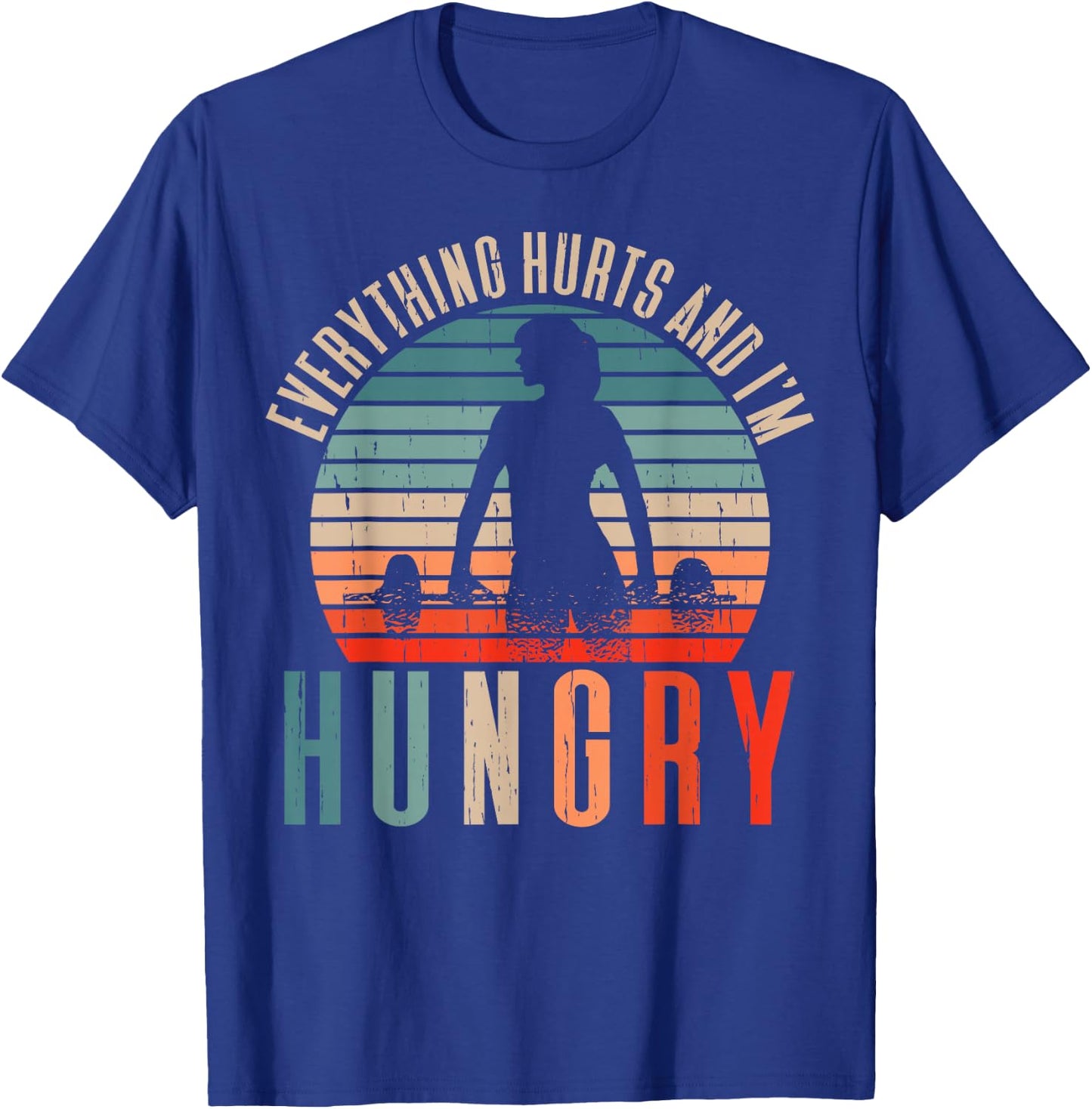 Running Runner Jogger Jogging Marathon Clothing Everything Hurts And I'm Hungry Black T-Shirt - T-Shirt | Royal