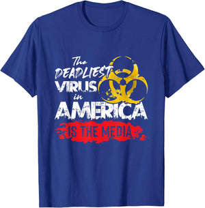The deadliest virus in America is the media T-Shirt - T-Shirt | Royal