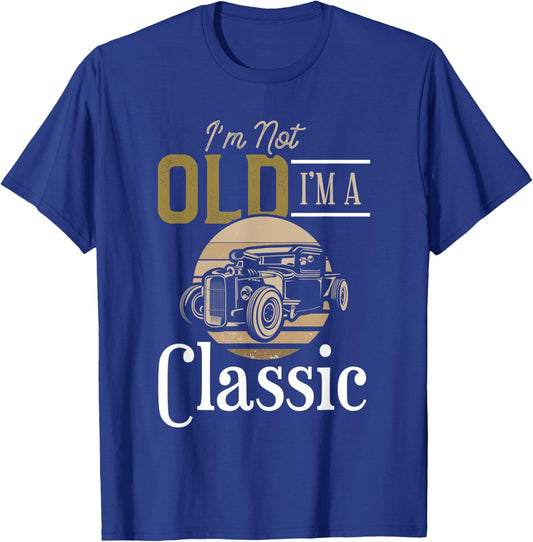 I'm Not Old I'm a Classic, Fun Vintage Car Design T-Shirt - T-Shirt | Royal