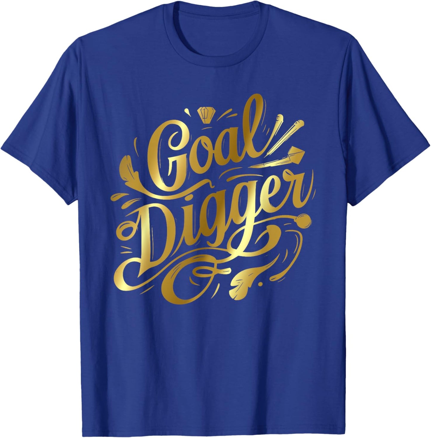 Goal Digger Women Female Inspirational Quote T-Shirt - T-Shirt | Royal