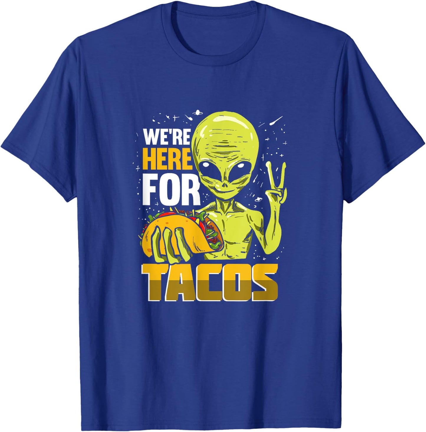 Funny Alien Gift A Taco Lover T-Shirt - T-Shirt | Royal