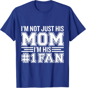 Basketball Mom Gifts & Apparel I'm Not Just His Mom I'm His Number One Fan T-Shirt - T-Shirt | Royal