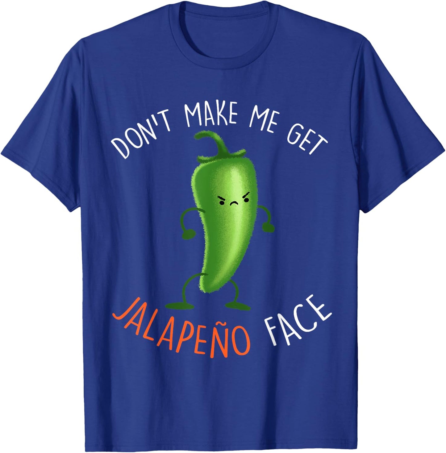 Jalapeño Face ...Funny Pepper Pun Meme T-Shirt - T-Shirt | Royal