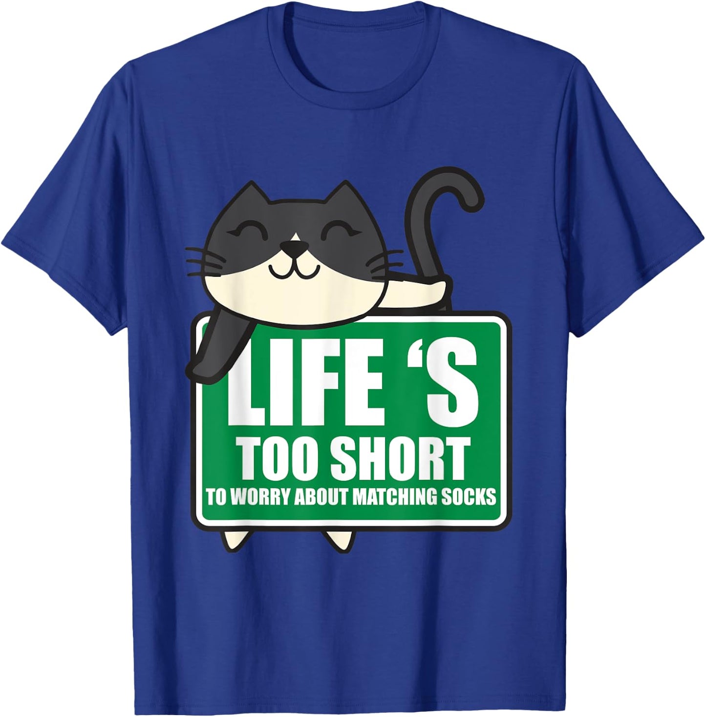 Life's Too Short To Worry About Matching Socks Funny Kitty T-Shirt - T-Shirt | Royal