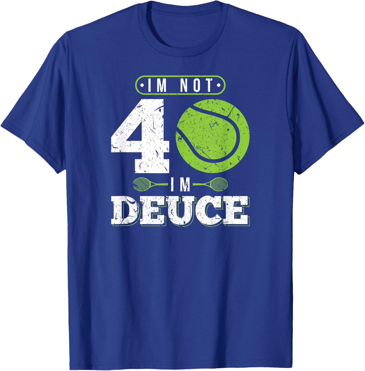Im Not 40 Years Old Funny Tennis 40th Birthday T-Shirt - T-Shirt | Royal